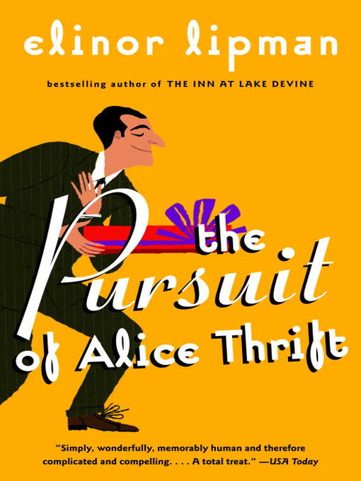 Title details for The Pursuit of Alice Thrift by Elinor Lipman - Wait list